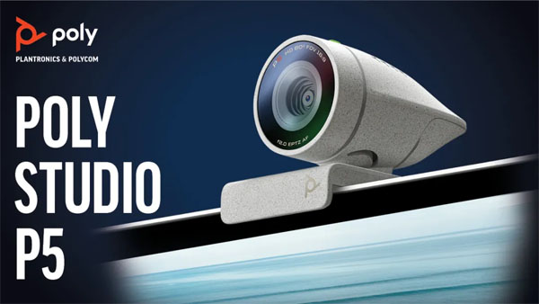 Poly Studio P系列助您自信滿滿參加每一場(chǎng)會(huì)議